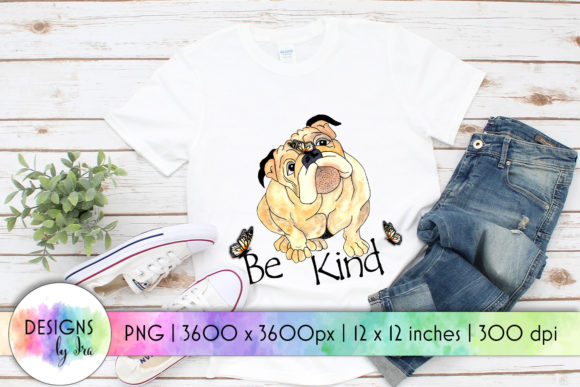 Be Kind Bulldog with Butterflies Print for T-Shirt Designs